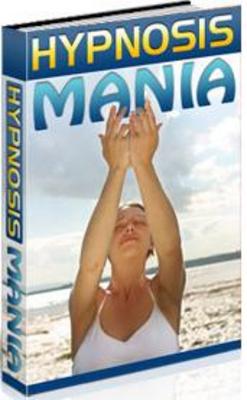 Product picture Hypnosis Mania Learn How To Hypnotize